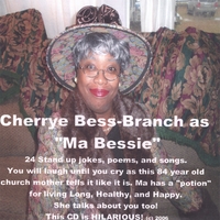 Cherrye Bess-Branch : Ma Bessie's Clean Comedy & Music