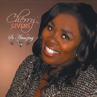 Cherry Givens : So Amazing-The Deluxe Edition