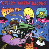CHERRY POPPIN DADDIES: rapid city muscle car