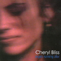 CHERYL BLISS: Angels Running After