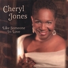 CHERYL JONES: Like Someone in Love