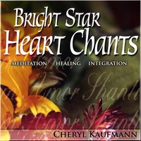 CHERYL KAUFMANN: Bright Star Heart Chants
