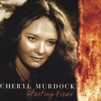 CHERYL MURDOCK: Starting Fires