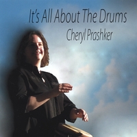 Cheryl Prashker : It's All About The Drums