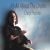 CHERYL PRASHKER: It's All About The Drums