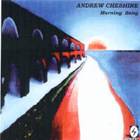 ANDREW CHESHIRE: Morning Song