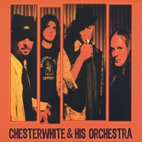CHESTERWHITE: Chesterwhite & His Orchestra