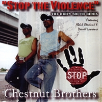 The Chestnut Brothers : Stop the Violence (Dirty South Remix)
