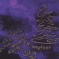 Roberta Chevrette : Woman Mother Earth Sky