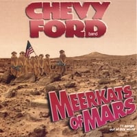chevy ford band : meerkats of mars