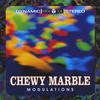 CHEWY MARBLE: Modulations
