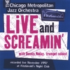 CHICAGO METROPOLITAN JAZZ ORCHESTRA: Live and Screamin' - with Dennis Noday, trumpet soloist