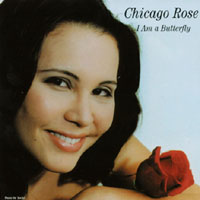 Chicago Rose : I Am a Butterfly