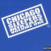 Chicago  Sleepers : Chicago Sleepers Mixtape Volume 1