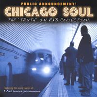Chicago Soul : Chicago Soul The "TRUTH" in R&B Collection