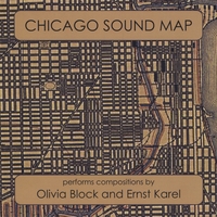 CHICAGO SOUND MAP: Performs Compositions by Olivia Block and Ernst Karel