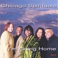 Chicago Spirituals : I'm Going Home