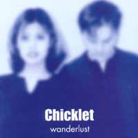 Chicklet : Wanderlust