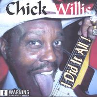 Chick Willis : I Did It All