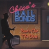 CHICOS BAIL BONDS: Bust'n Out The Blues