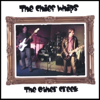 THE CHIEF WHIPS: The Other Creek