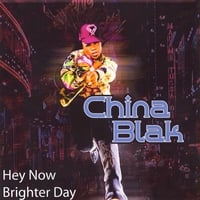 CHINA BLAK: Hey Now! b/w Brighter Day