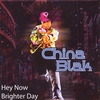 CHINA BLAK: Hey Now! b/w Brighter Day