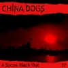 CHINA DOGS: A Social Black Out - EP