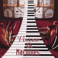 Chinese Theatre : Voices & Machines