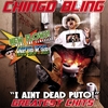 CHINGO BLING: I Ain't Dead Putos