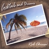 ROB CHIOSSI: Cocktails & Dreams
