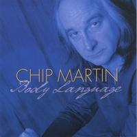 CHIP MARTIN: Body Language