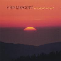 Chip Mergott : In A Quiet Moment
