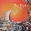 CHIP RAMAN: Edge Of A Song