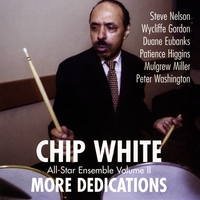 Chip White : More Dedications
