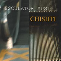 Chishti : Esculator Music