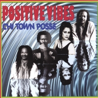 Chi Town Posse : Positive Vibes