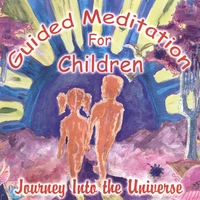 Chitra Sukhu : Guided Meditations for Children - Journey into the Universe