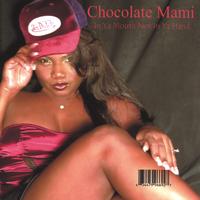 Chocolate Mami : In Ya Mouth Not In Ya Hand