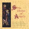 CHRIST CHURCH CATHEDRAL CHOIR OF MEN AND BOYS, INDIANAPOLIS: Sing, Choirs of Angels