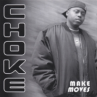 CHOKE: Make Moves