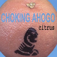 Choking Ahogo : Citrus