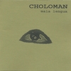 CHOLOMAN: Mala lengua