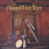 CHOPPED LIVER RIVER BAND: Shmear of Chopped Liver