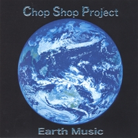 Chop Shop Project : Earth Music