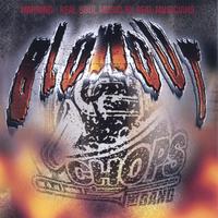 CHOPS THE BAND: Blowout