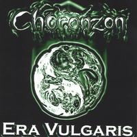 Choronzon : Era Vulgaris