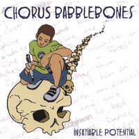 Chorus Babblebones : Insatiable Potential