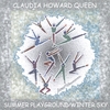 CLAUDIA HOWARD QUEEN: Summer Playground - Winter Sky