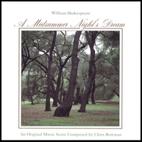 CHRIS A. BOWMAN: A Midsummer Night's Dream